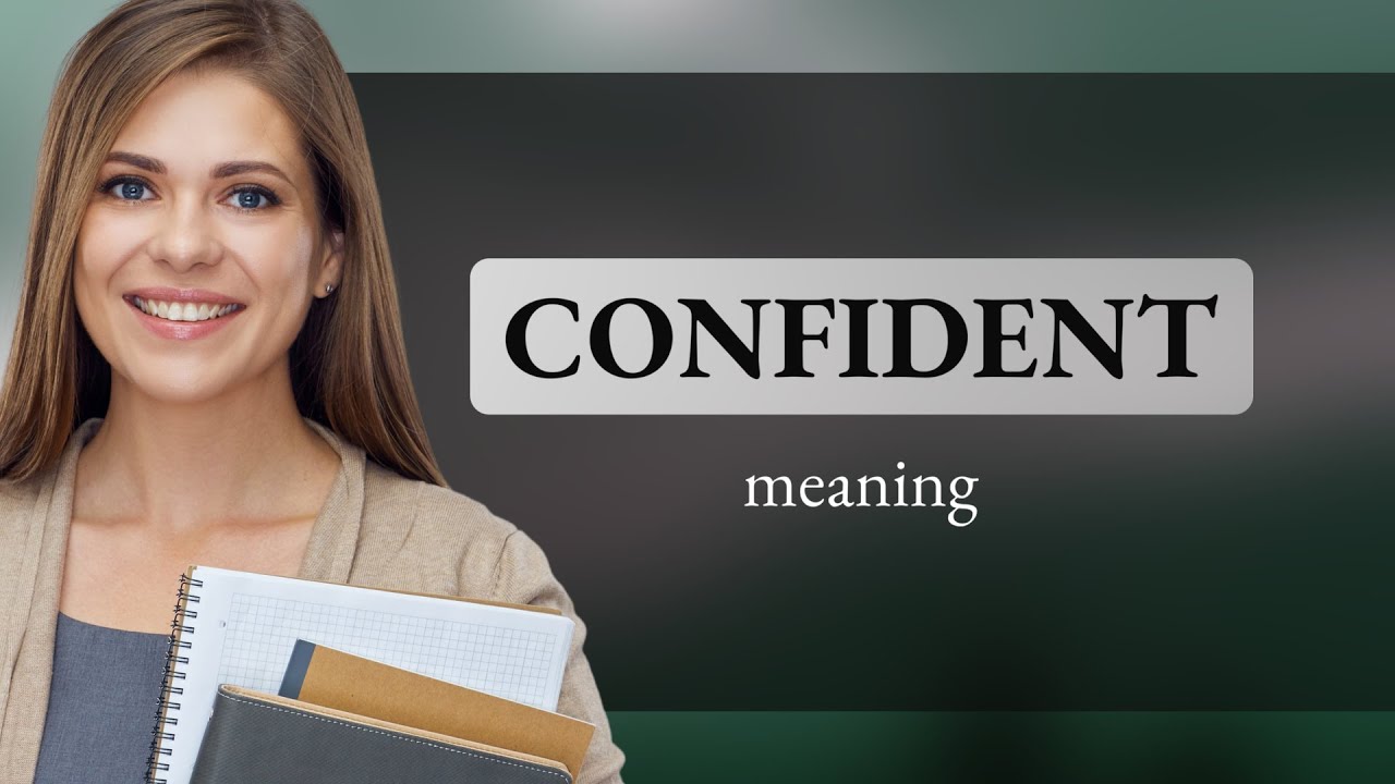 Confident | what is CONFIDENT meaning