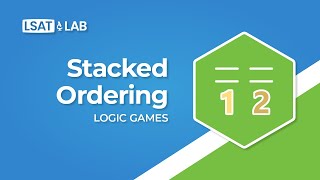 Stacked Ordering | LSAT Logic Games
