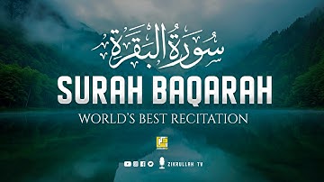 Surah Al-Baqarah Full (سورة البقرة) | Ultimate Peaceful Heart Touching Quranic Voice | Zikrullah TV