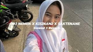 DJ Nemen X Kisinan2 X Saktenane ( Slowed   Reverb ) || Viral Tik Tok DJ Jawa Camputran