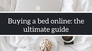Buying A Bed Online The Ultimate Mattress Buying Guide