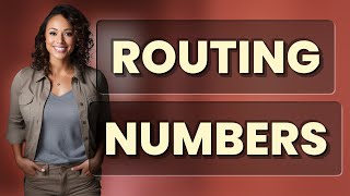 What Role Do Routing Numbers Play in Large Bank Transfers?