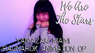 We Are The Stars | Yamazaki Maimi | Ragnarok Animation OP | RAGNAROK  ONLINE RPG