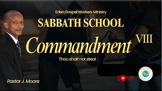 EGWM - SABBATH SCHOOL -  COMMANDMENTS  8 : THOU SHALT NOT STEAL
