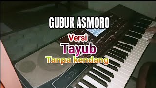 GUBUK ASMORO //VERSI TAYUB // TANPA KENDANG