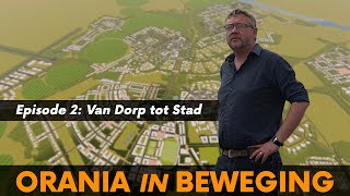 Orania in Beweging | Episode 2: Van Dorp tot Stad (English subtitles)