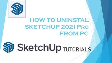 How To Uninstal SketchUp 2021Pro From PC