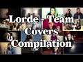 Lorde - Team | Best Covers Compilation (15 Different Styles)