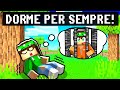 MI SONO ADDORMENTATO PER SEMPRE su MINECRAFT!