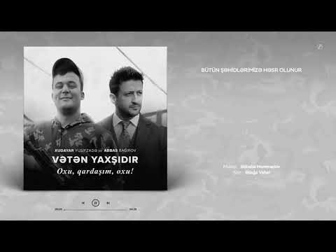 Abbas Bağırov və Şəhid, Xudayar Yusifzadə🥀.. Vətən yaxşıdır, ifası 🇦🇿