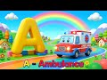 ABC Vehicle Song Learn A Z Alphabet With Cars Trucks Bus For Kids
