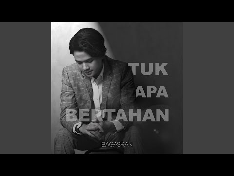 Tuk Apa Bertahan - Bagas Ran