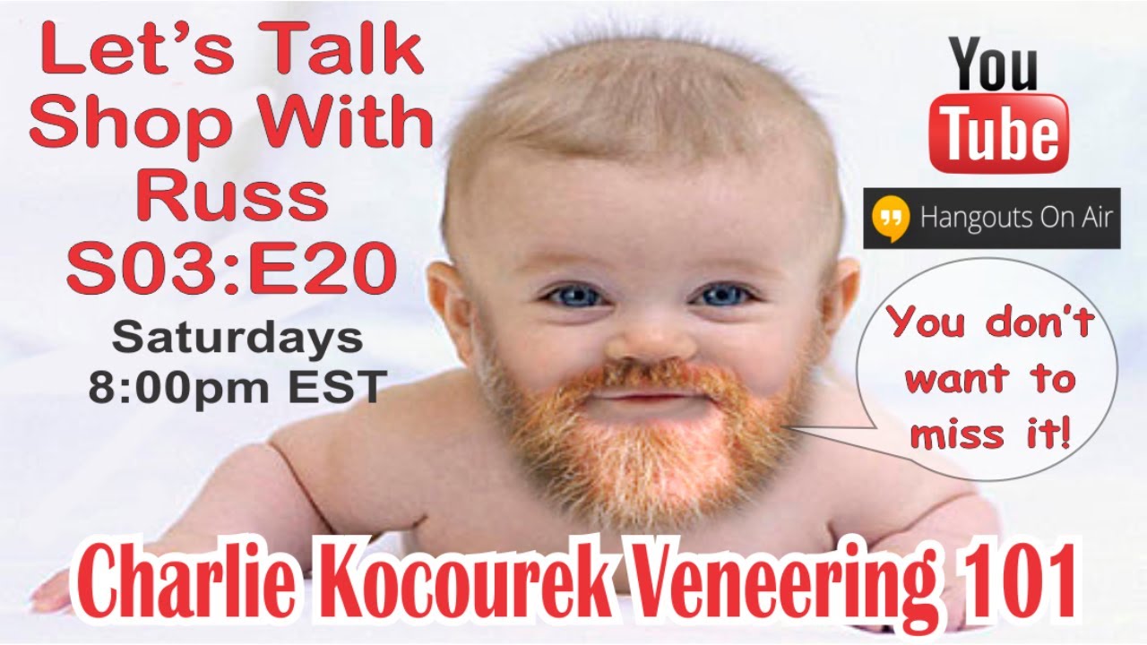 Let's Talk Shop With Russ S03:E20 (Charlie Kocourek : Veneering 101)