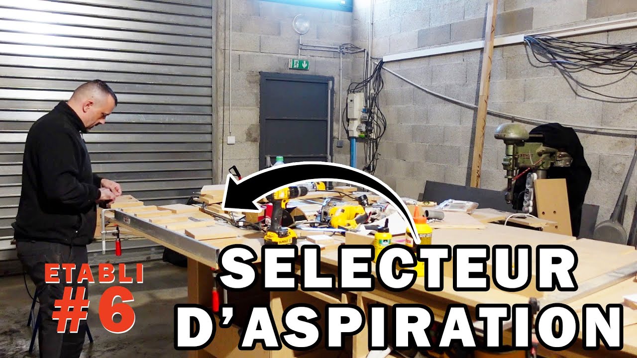 L'établi #6 : On commence le sélecteur d'aspiration