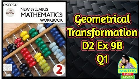 Q1 || Ex 9B || D2 || Geometrical Transformation || Rotation