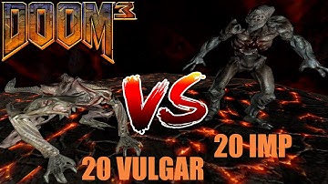 20 VULGAR vs. 20 IMP - DOOM 3 - MONSTER BATTLE #5