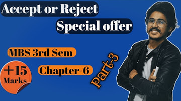 Special offer || Accept or reject special offer, part-2 || MBS 3rd Sem decision making