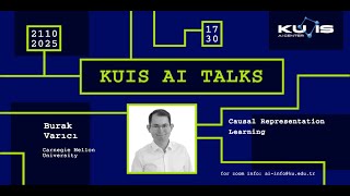 Burak Varıcı: Causal Representation Learning