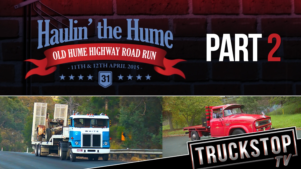 Haulin' the Hume -  Part 2  TRUCKSTOP TV