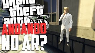 Andando no AR! (bug)- Gta 5 Online Momentos Engraçados