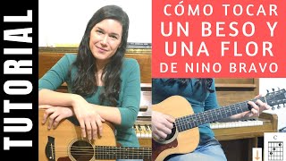 cómo tocar UN BESO Y UNA FLOR de NINO BRAVO en guitarra tutorial COMPLETO