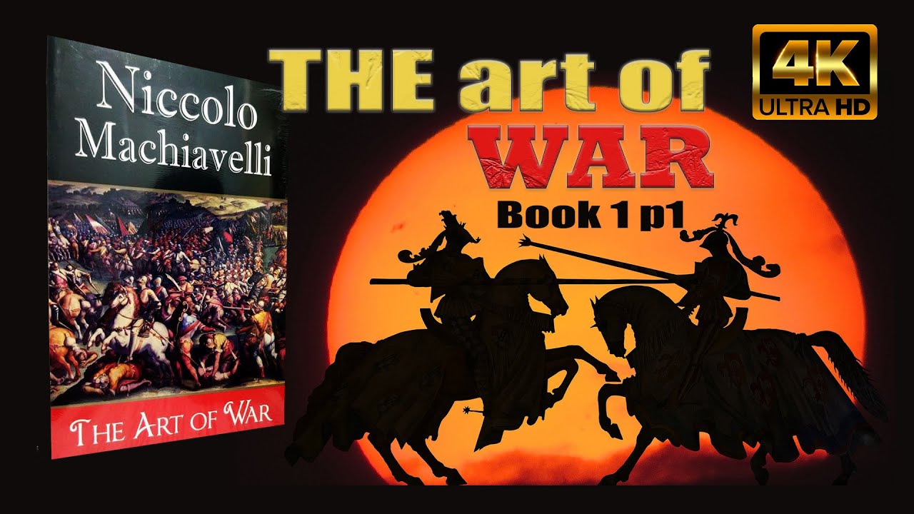 The Art of War by Niccolo Machiavelli- Full Audiobook - Book 1 Part 1