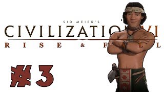 Civilization VI: Rise and Fall! -- MAPUCHE-- Part 3