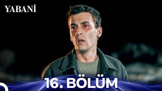 Yabani 16. Bölüm