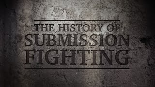 The History Of Submission Fighting Trailer