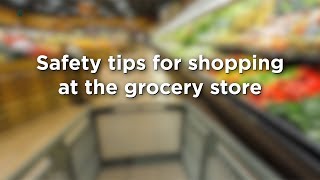 Safety tips for shopping at the grocery store