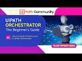Part 02 | UiPath Orchestrator | Key Concepts &amp; Terms used In UiPath Orchestrator