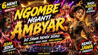 Download lagu DJ NGOMBE NGANTI AMBYAR πΊ | DJ Jawa Remix Full Bass Jedag Jedug Viral 2026 | Bass Glerr Bikin Goyang