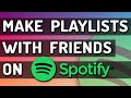 How To Create Collaborative Playlists In Spotify