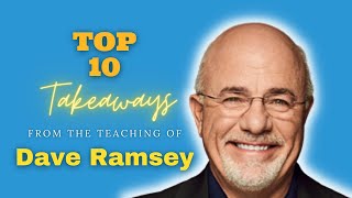 Top 10 Takeaways from the Teaching of DAVE RAMSEY and the RAMSEY SOLUTIONS COMPANY