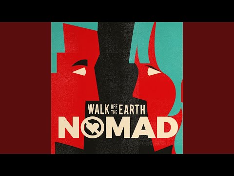 NOMAD - Walk Off The Earth