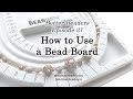 Better Beader Episode 21 - How to Use a Bead Board