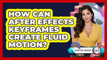 How Can After Effects Keyframes Create Fluid Motion? - Design Tool Unlocked