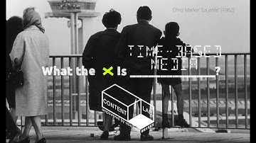 What the * is TIME-BASED MEDIA?