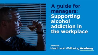 Supporting a working alcoholic | Bupa Academy