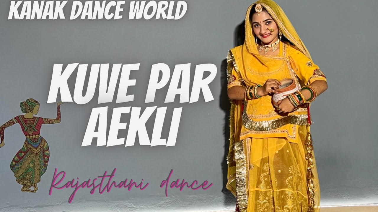 Kuve par Aekli  ftkanaksolanki  Rajasthani dance  kanakdanceworld  Seema Mishra