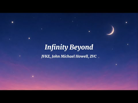 【和訳】Infinity Beyond - JVKE, John Michael Howell, ZVC