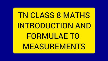 TN CLASS 8 MATHS INTRODUCTION AND FORMULAE TO MEASUREMENTS.
