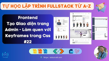 Lập trình Frontend - Giao diện trang Admin, notification và làm quen với Keyframes trong Css #22