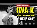 Tikus Got - Jamming Iwa K Stevi Item Eno NTRL  (Studio Rehearsal)