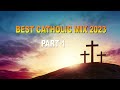 BEST CATHOLIC SONGS MIX 2023