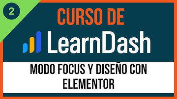 🎓Curso de LearnDash Tutorial Español: Modo Focus y Diseño con Elementor | Video #2 2023