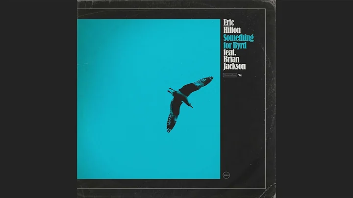 Eric Hilton - Something for Byrd (feat. Brian Jack...