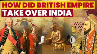 How did British Empire Conquer India? Brief History of British Rule in India