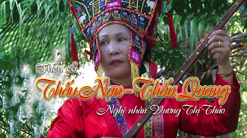 Then cổ: Thấu Nạn - thấu Quang, nghệ nhân Vương Thị Thảo, hát rất coòng.