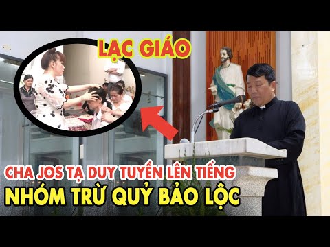 Video Linh Mục CẢNH BÁO Trừ Quỷ Bảo Lộc: Tôn Giáo Mới hay... - youtube